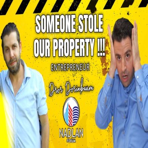 Someone Stole Our Property !!! - Entrepreneur Dror Dorinbaum - Post 1