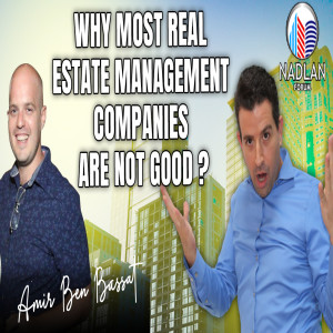 Why Most Real Estate Management Companies are Not Good ? - Amir Ben Bassat - Post 2