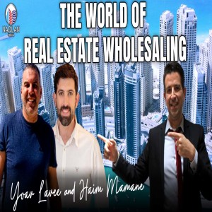 The World of Real Estate Wholesaling - Yoav Lavee and Haim Mamane. - Post 2