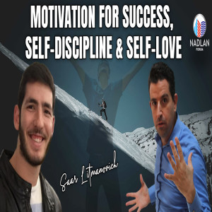 Motivation for Success, Self-Discipline & Self-Love - Saar Litmanovich - Post 3