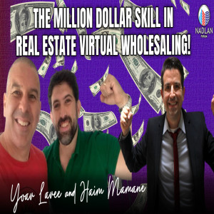The Million Dollar Skill In Real Estate Virtual Wholesaling! - Yoav Lavee and Haim Mamane - Post 3