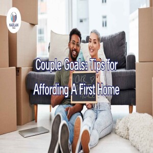 Couple Goals - Tips for Affording A First Home