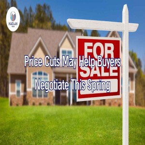 Price Cuts May Help Buyers Negotiate This Spring