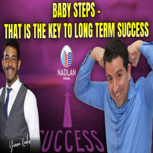Baby Steps - That is the Key to Long Term Success - Yinon Kadis - Post 2 - Entrepreneur of the Week