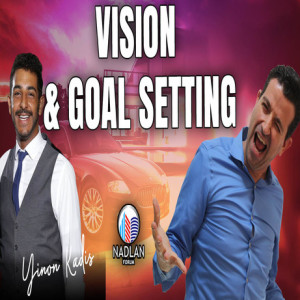 Vision and Goal Setting - Yinon Kadis - Post 4 - Entrepreneur of the Week