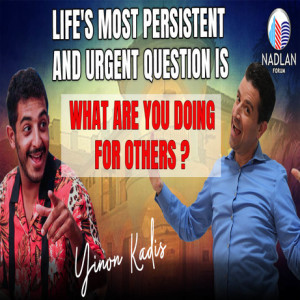 Life's Most Persistent and Urgent Question is What are You Doing for Others - Yinon Kadis - Post 5