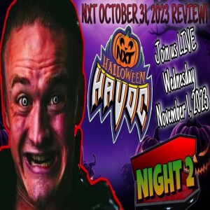 NeXT Level Podcast HH Night 2 Review. (PWC Edition) With Jimmy T And The Vet. 11/1/2023