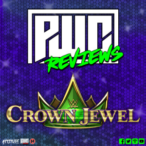 PWC WWE Crown Jewel 2023 Post Game Show! With John Enright And Jimmy T.