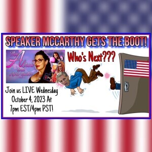 The A Show With April Hunter 10/4/23: SPEAKER MCCARTHY GETS THE BOOT!