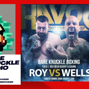 Grayson Wells and Steve Roy on Historic Bare Knuckle Title Bout