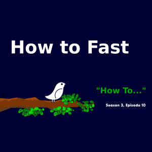 How to Fast (Season 3, Episode 10)