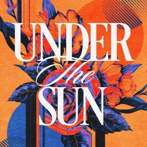 Under The Sun: How Do I Find Happiness