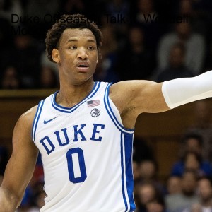 Duke Offseason Talk ft. Wendell Moore