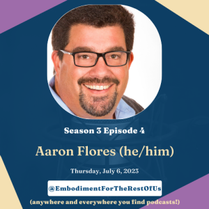 Community Building, Body Trust, and Podcasting with Aaron Flores - EFTROU: S3, Ep4