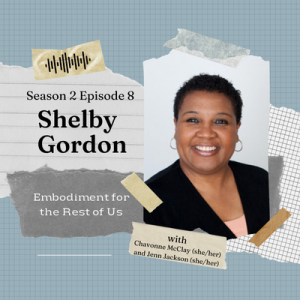 Systemic Racism and Dehumanizing Diet Culture with Shelby Gordon - EFTROU: S2, Ep8