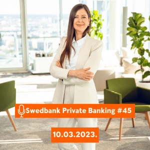 15min ar Swedbank Private Banking |45| 10.03.2023.