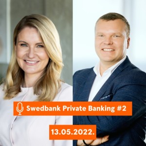 15min ar Swedbank Private Banking |2| 13.05.2022.