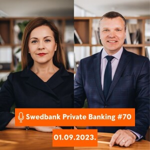 15min ar Swedbank Private Banking |70| 01.09.2023.
