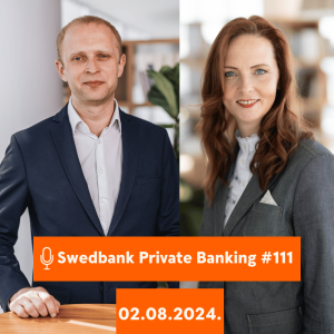 15min ar Swedbank Private Banking |111| 02.08.2024.