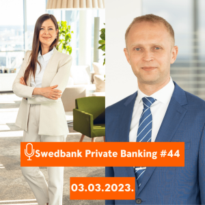 15min ar Swedbank Private Banking |44| 03.03.2023.