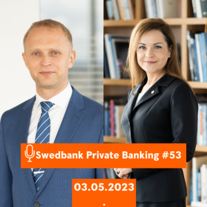 15min ar Swedbank Private Banking |53| 03.05.2023.