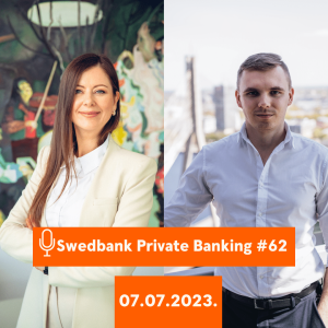 15min ar Swedbank Private Banking |62| 07.07.2023.