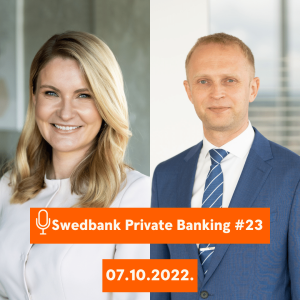 15min ar Swedbank Private Banking |23| 07.10.2022.