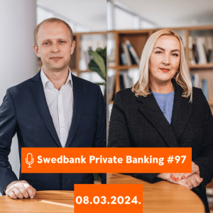 15min ar Swedbank Private Banking |97| 08.03.2024.