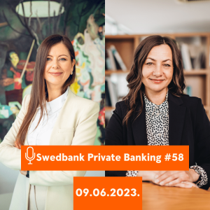 15min ar Swedbank Private Banking |58| 09.06.2023.