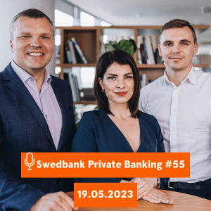 15min ar Swedbank Private Banking |55| 19.05.2023.