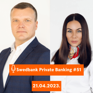 15min ar Swedbank Private Banking |51| 21.04.2023.