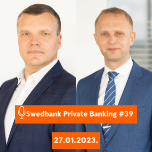 15min ar Swedbank Private Banking |39| 27.01.2023.