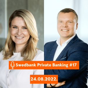 15min ar Swedbank Private Banking |17| 24.08.2022.