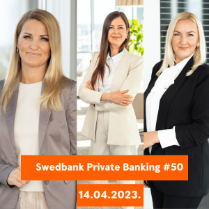15min ar Swedbank Private Banking |50| 14.04.2023.