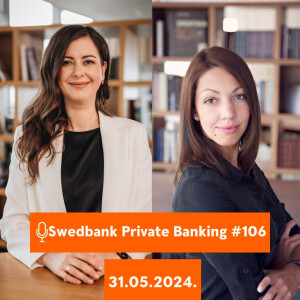 15min ar Swedbank Private Banking |106| 31.05.2024.