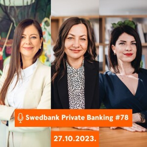 15min ar Swedbank Private Banking |78| 27.10.2023.