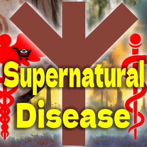 Supernatural Disease