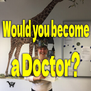 Would you become a Doctor?