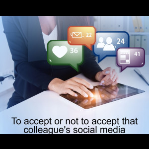 To accept or not to accept that colleague's social media invite?