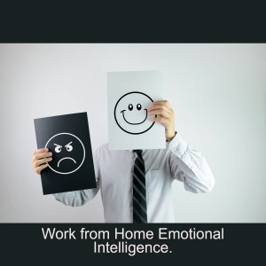 Work from Home Emotional Intelligence.