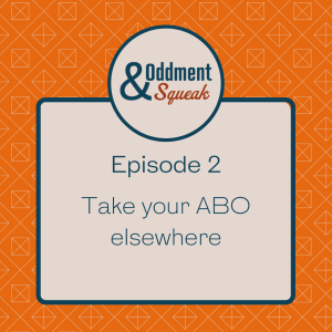 Episode 2: Take your ABO elsewhere