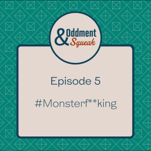 Episode 5:#Monsterf**king