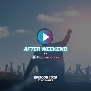 AFTER WEEKEND #028 / DJ KURS