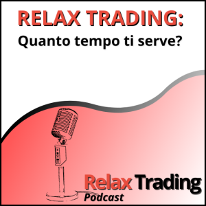 40# QUANTO TEMPO TI SERVE PER FARE RELAX TRADING?