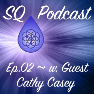 SQP-Ep.002 ~ Everyone Has a Blue Dot of Innate Well-being (w. Cathy Casey)