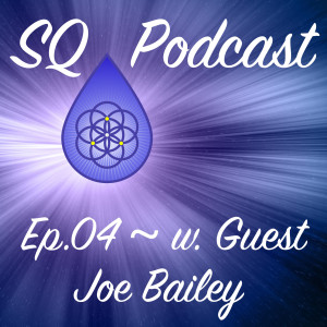 SQP-Ep.004 ~ A Paradigm Shift for the Field of Psychology (w. Joe Bailey)