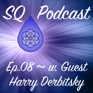 SQP-Ep.008 ~ Do Your Best and Spirit Takes Care of the Rest (w. Harry Derbitsky)