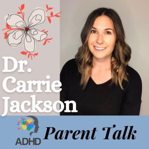 Ep. 25 ADHD and Rejection Sensitive Dysphoria (RSD) with Dr. Carrie Jackson