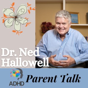 Ep. 47 Dr. Hallowell and ADHD 2.0