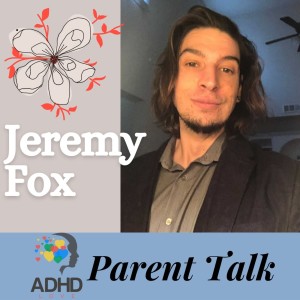 Ep. 40 - ADHD and Trauma with Jeremy Fox